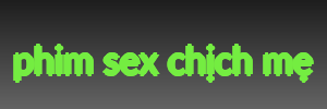 phim sex chịch mẹ